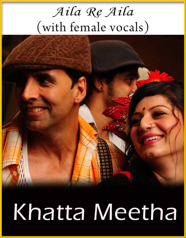Aila Re Aila (With Female Vocals) Karaoke|Khatta Meetha Karaoke
