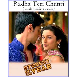 Radha Teri Chunri (with male vocals) -Student Of The Year (MP3 And Video Karaoke Format)