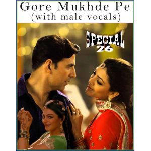 Gore Mukhde Pe (with male vocals)  -  Special 26 (MP3 Format)
