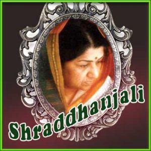 Suhani Raat Dhal Chuki - Shraddhanjali (MP3 and Video Karaoke Format)