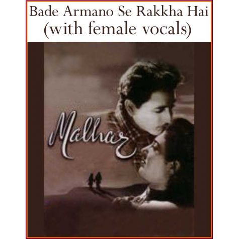 Bade Armano Se Rakkha Hai (with female vocals)  -  Malhaar  (MP3 and Video Karaoke Format)