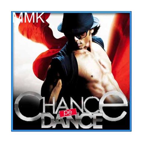 Don?t Worry - Chance Pe Dance (MP3 and Video-Karaoke Format)