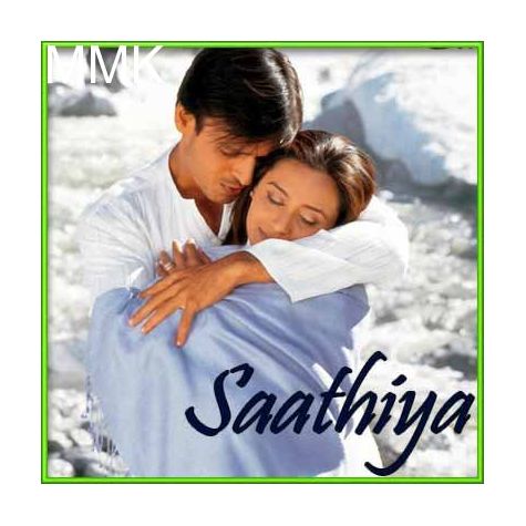 Chhalka Chhalka Re - Saathiya (MP3 Format)
