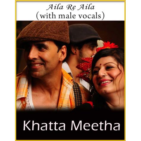 Aila Re Aila (With Male Vocals) - Khatta Meetha