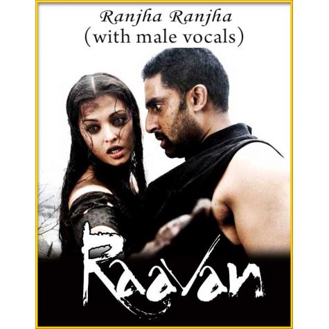 Ranjha Ranjha (With Male Vocals) - Raavan
