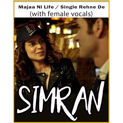 Majaa Ni Life / Single Rehne De (With Female Vocals) - Simran (MP3 Format)